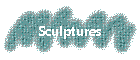 Sculptures